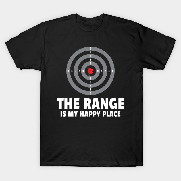 The Range Is My Happy Place T-Shirt by c1337s